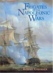 Cover of: Frigates of the Napoleonic Wars by Robert Gardiner