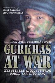 Cover of: Gurkhas at War: Eyewitness Accounts from World War II to Iraq