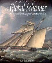 Cover of: The global schooner: origins, development, design & construction 1695-1845