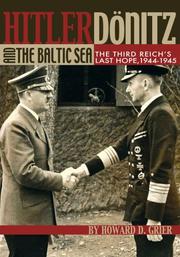 Cover of: Hitler, Donitz, and the Baltic Sea: The Third Reich's Last Hope, 1944-1945