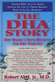 Cover of: The DHA Story: How Nature's Super Nutrient Can Save Your Life