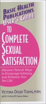Cover of: Basic Health Publications user's guide to complete sexual satisfaction by Victoria Dolby Toews