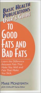 Cover of: User's Guide to Good Fats and Bad Fats (Basic Health Publications User's Guide)