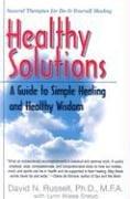 Cover of: Healthy Solutions: A Guide to Simple Healing and Healthy Wisdom