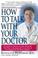 Cover of: How to Talk With Your Doctor