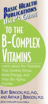 Cover of: User's Guide to the B-complex Vitamins (User's Guide to) (User's Guide to)