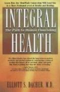 Cover of: Integral Health: The Path to Human Flourishing