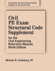 Cover of: Civil PE exam structural code supplement for the Civil engineering reference manual by Michael R. Lindeburg