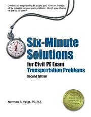 Cover of: Six-minute solutions for civil PE exam transportation problems | Norman R. Voigt