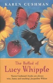 Cover of: The Ballad of Lucy Whipple by Karen Cushman
