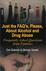 Cover of: Just the Faq'S, Please, About Alcohol and Drug Abuse: Frequently Asked Questions from Families