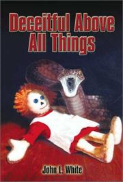 Cover of: Deceitful Above All Things by John L. White
