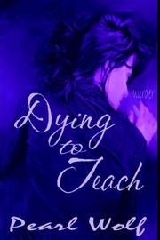 Cover of: Dying to Teach by Pearl Wolf
