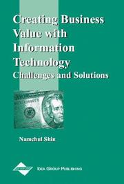 Cover of: Creating Business Value with Information Technology by Namchul Shin, Namchul Shin