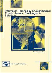 Cover of: Information technology and organizations: trends, issues, challenges and solutions : 2003 Information Resources Management Association International Conference, Philadelphia, Pennsylvania, USA, May 18-21, 2003