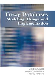 Cover of: Fuzzy Databases: Modeling, Design And Implementation