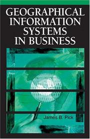 Cover of: Geographic Information Systems in Business by James B. Pick