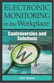 Electronic Monitoring in the Workplace by John Weckert