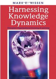 Cover of: Harnessing Knowledge Dynamics | Mark E. Nissen