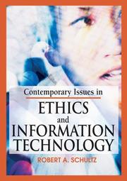 Cover of: Contemporary Issues in Ethics and Information Technology by Robert A. Schultz