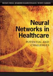 Neural networks in healthcare by Rezaul Begg, Joarder Kamruzzaman