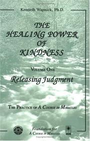Cover of: The Healing Power of Kindness, Vol. 1: Releasing Judgment