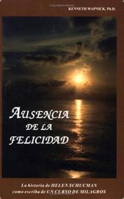 Cover of: Ausencia De La Felicidad: La Historia De Helen Schucman Como Escriba De Un Curso De Milagros