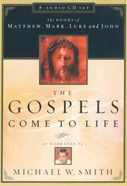 Cover of: The Gospels Come to Life | Michael W. Smith