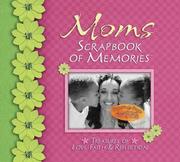 Cover of: Mom's Scrapbook of Memories: Treasures of Love, Faith, and Tradition (Scrapbook of Memories)