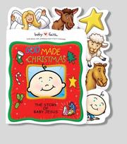 Cover of: God Made Christmas: The Story of Baby Jesus (Baby Faith)