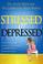 Cover of: Stressed or depressed
