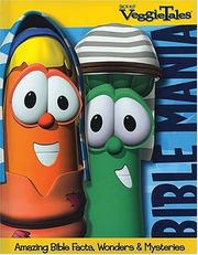 Cover of: VeggieTales Biblemania: Amazing Bible Facts, Wonders & Mysteries (VeggieTales VeggieConnections)