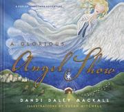 Cover of: A Glorious Angel Show by Dandi Daley Mackall