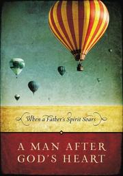 Cover of: A Man After God's Heart: When a Father's Spirit Soars
