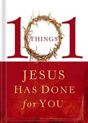 Cover of: 101 Things Jesus Has Done for You