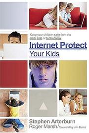 Cover of: Internet Protect Your Kids:: Keep Your Children Safe from the Dark Side of Technology