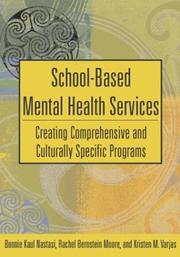 School-based mental health services by Bonnie K Nastasi, Bonnie K. Nastasi, Rachel Moore Bernstein, Kristen M. Varjas, Rachel B. Moore