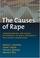 Cover of: The Causes Of Rape