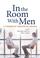 Cover of: In the room with men