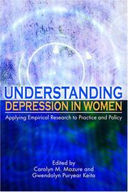 Cover of: Understanding depression in women: applying empirical research to practice and policy