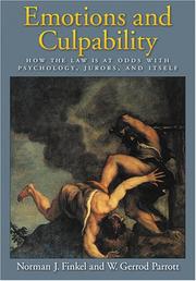 Cover of: Emotions And Culpability: How the Law Is at Odds With Psychology, Jurors, And Itself (Law and Public Policy: Psychology and the Social Sciences) by Norman J. Finkel