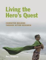 Cover of: Living the Hero's Quest: Character Building through Action Research