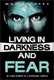 Cover of: Living in Darkness and Fear by Maria Lopez