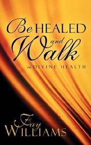 Cover of: Be HEALED and Walk in Divine Health