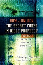 Cover of: How To Unlock the Secret Codes in Bible Prophecy | Truong Tien Dat