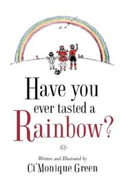 Cover of: Have You Ever Tasted A Rainbow? | Ci