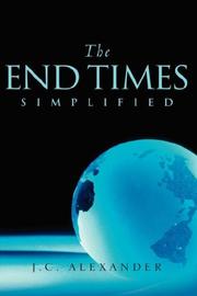 Cover of: The End Times Simplified by Jc Alexander