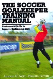 Cover of: The Soccer Goalkeeper Training Manual