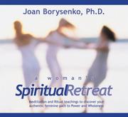 Cover of: A Woman's Spiritual Retreat: Teachings, Meditations, and Rituals to Celebrate Your Authentic Feminine   Wisdom
