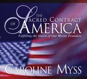Cover of: The Sacred Contract of America: Fulfilling the Vision of Our Mystic Founders